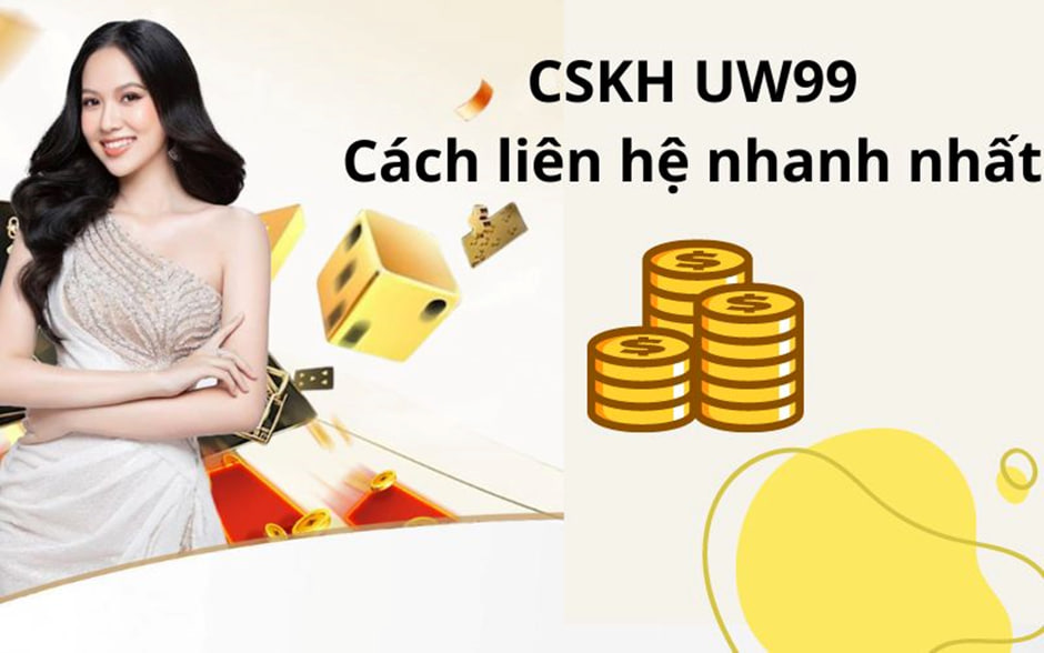 Cách liên hệ CSKH Uw99 nhanh nhất